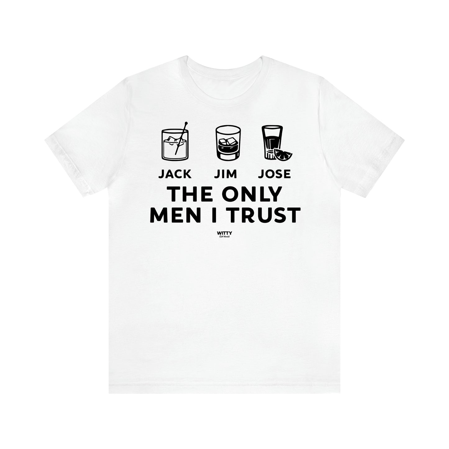 Men's T Shirts The Only Men I Trust - Witty Gift World