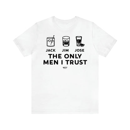 Men's T Shirts The Only Men I Trust - Witty Gift World