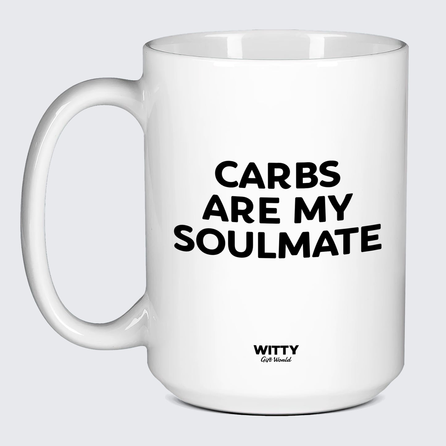 Funny Coffee Mugs Carbs Are My Soulmate - Witty Gift World