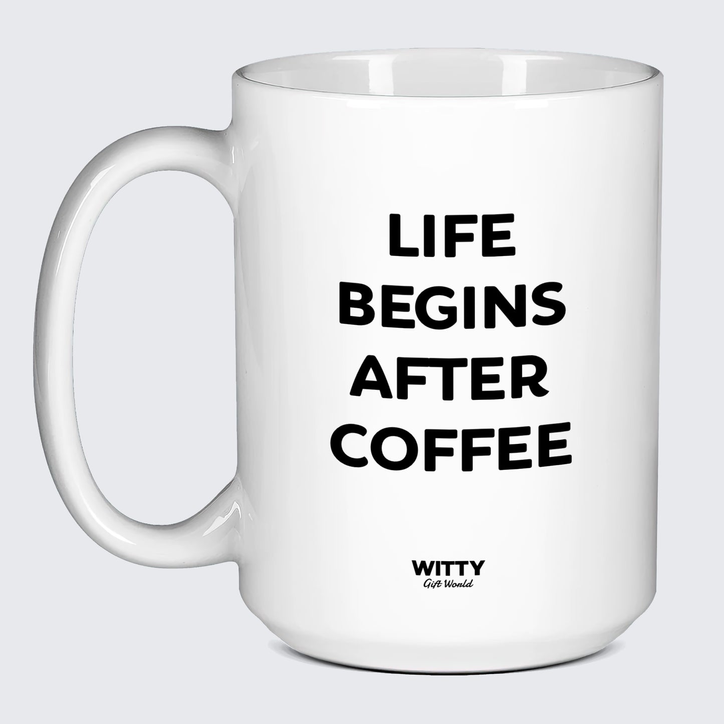 Gift for Coffee Lover Life Begins After Coffee - Witty Gift World