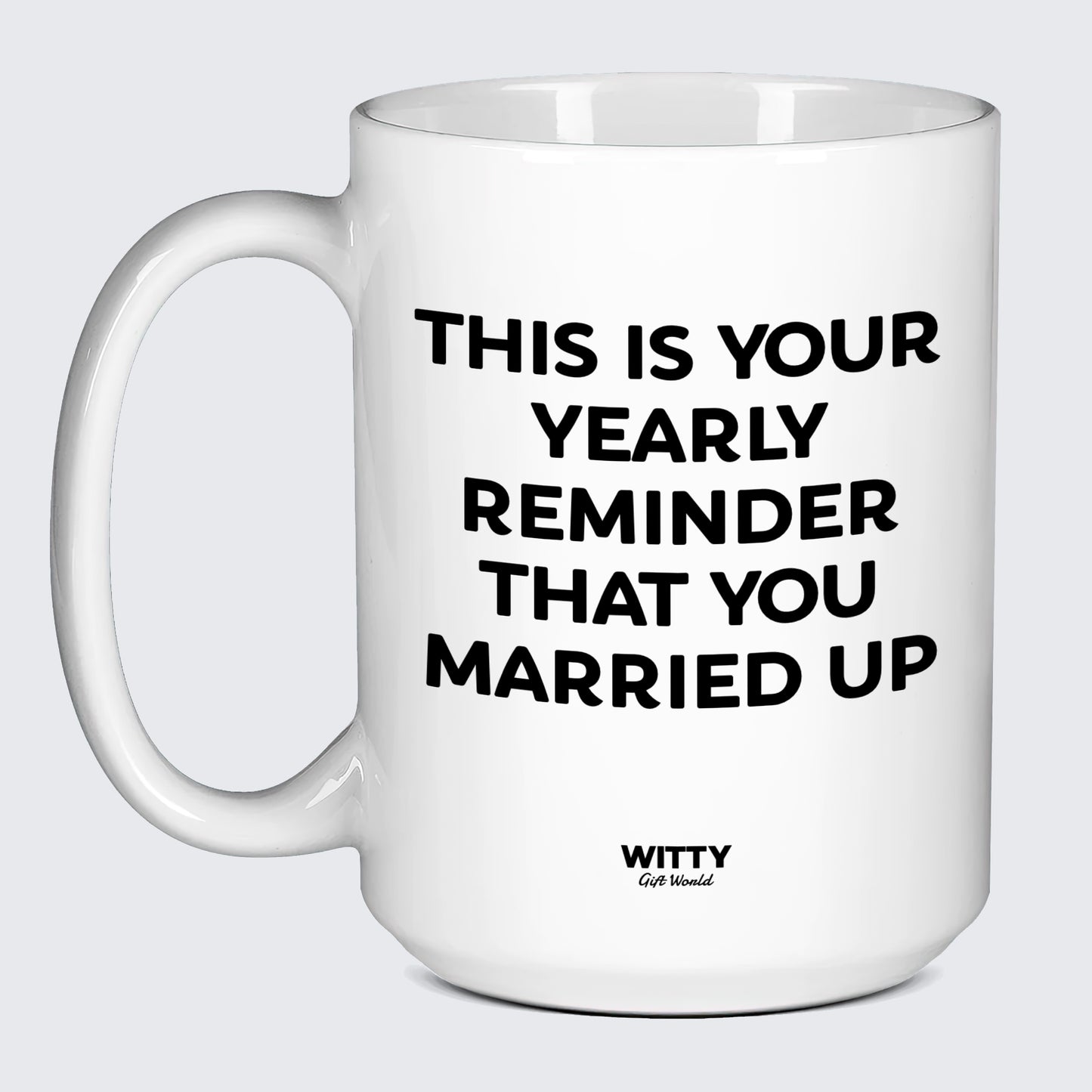 Anniversary Gifts for Her This is Your Yearly Reminder That You Married Up - Witty Gift World