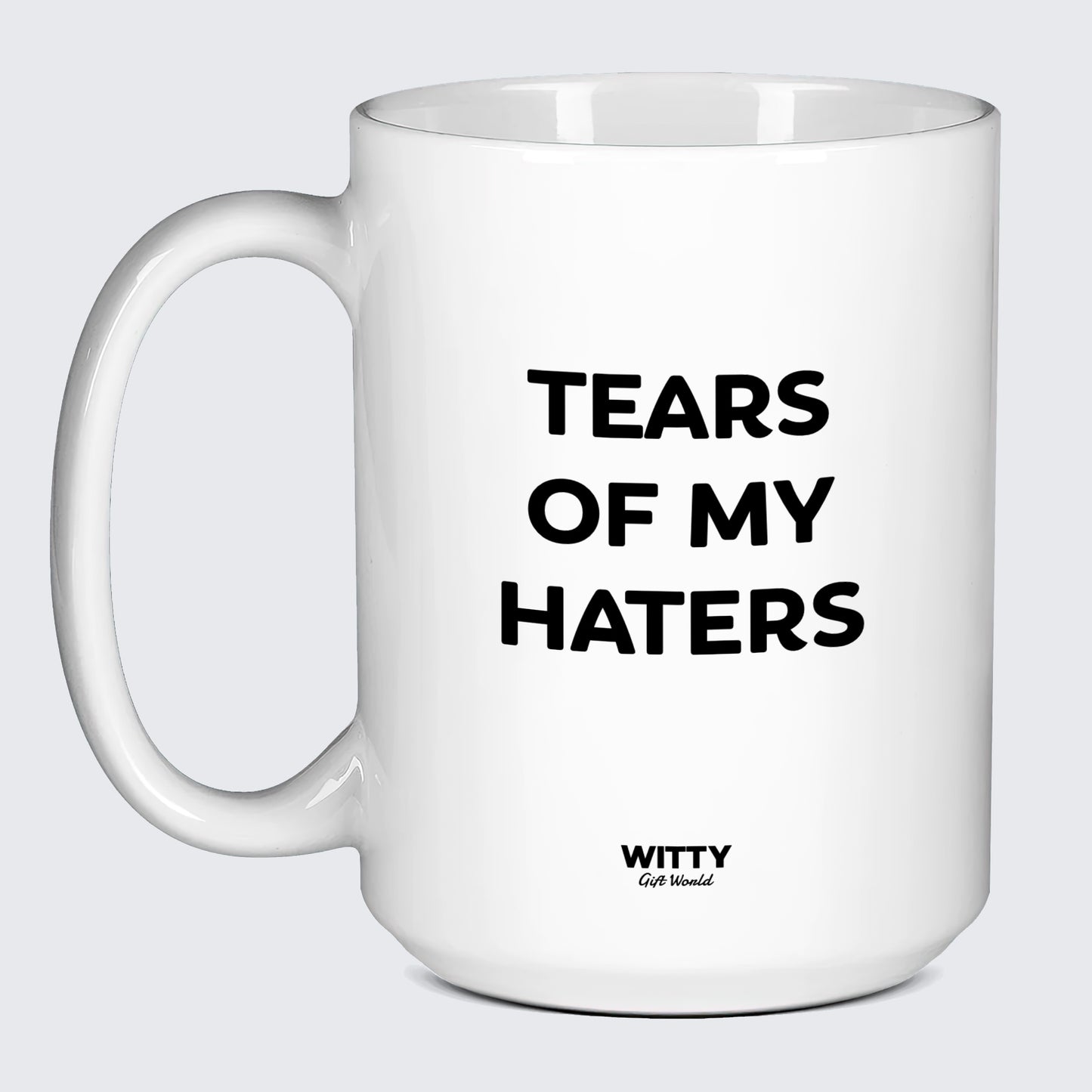 Gift for Coffee Lover Tears of My Haters - Witty Gift World