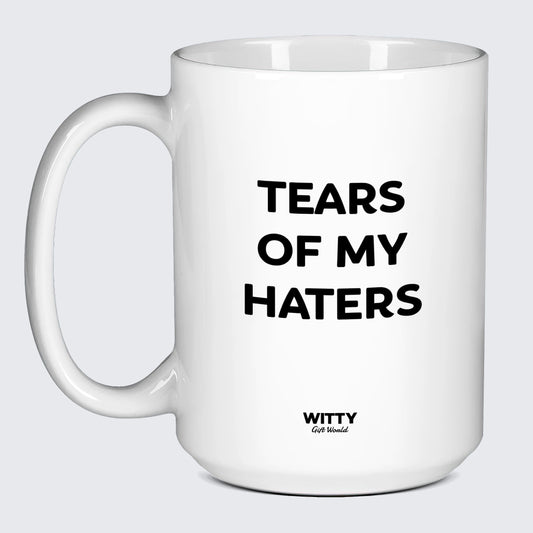 Gift for Coffee Lover Tears of My Haters - Witty Gift World