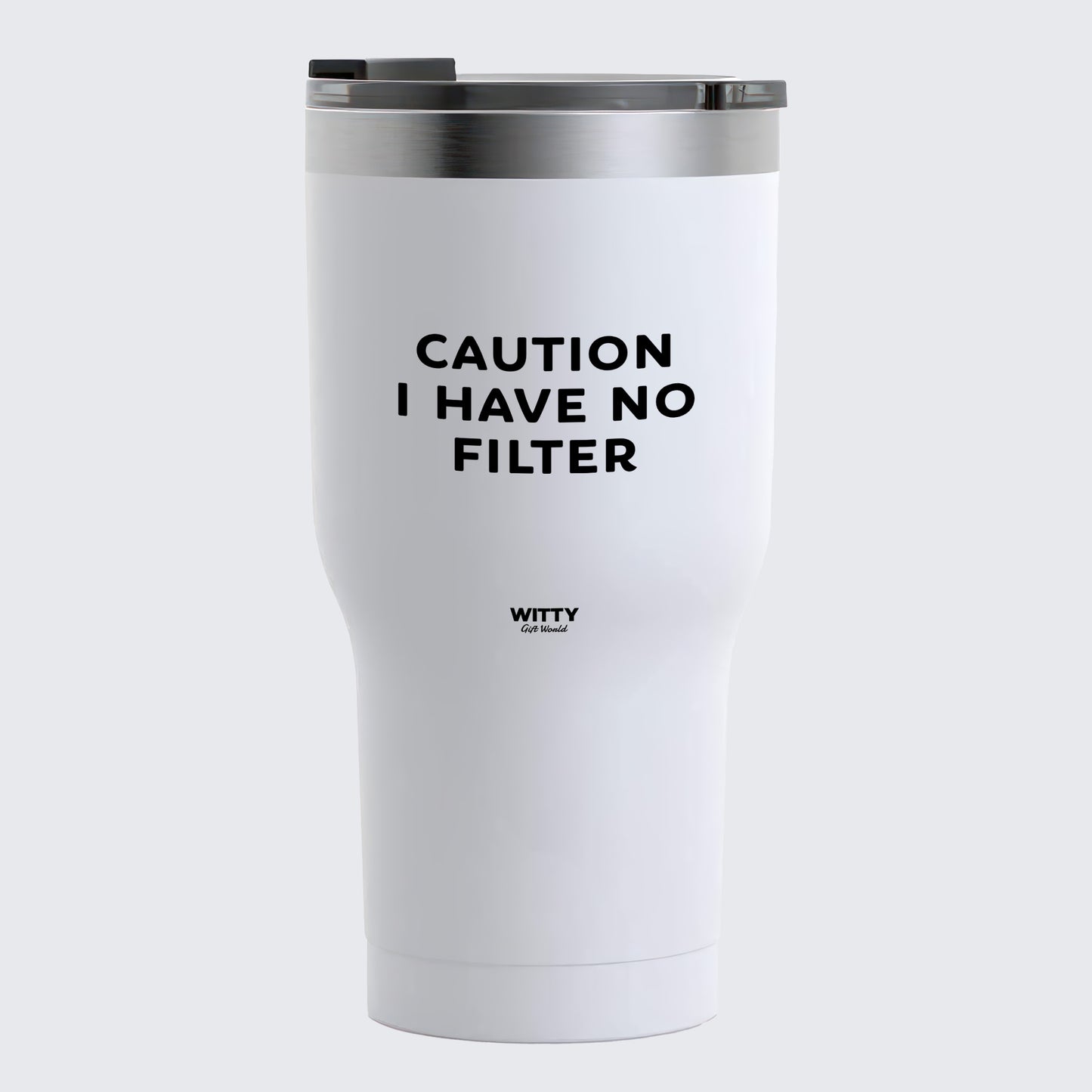 Travel Coffee Mug - Caution I Have No Filter - Coffee Tumbler