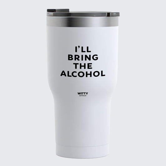 Travel Coffee Mug - I'll Bring the Alcohol - Coffee Tumbler