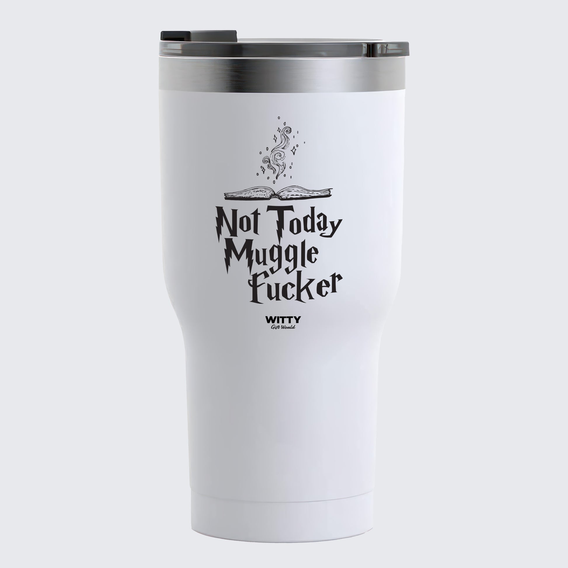 Travel Coffee Mug - Not Today Mugglefucker - Coffee Tumbler