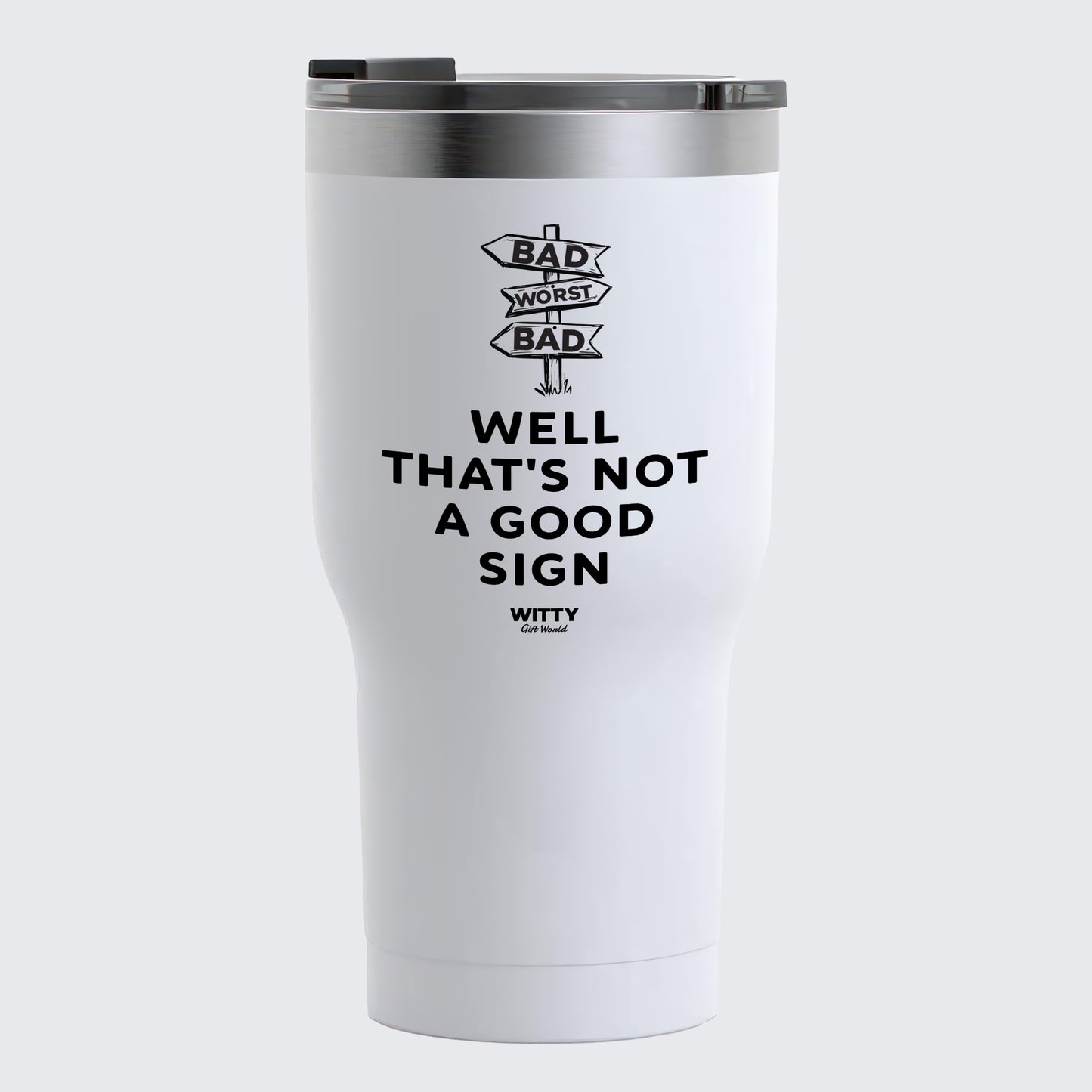 Travel Coffee Mug - Well That's Not a Good Sign - Coffee Tumbler