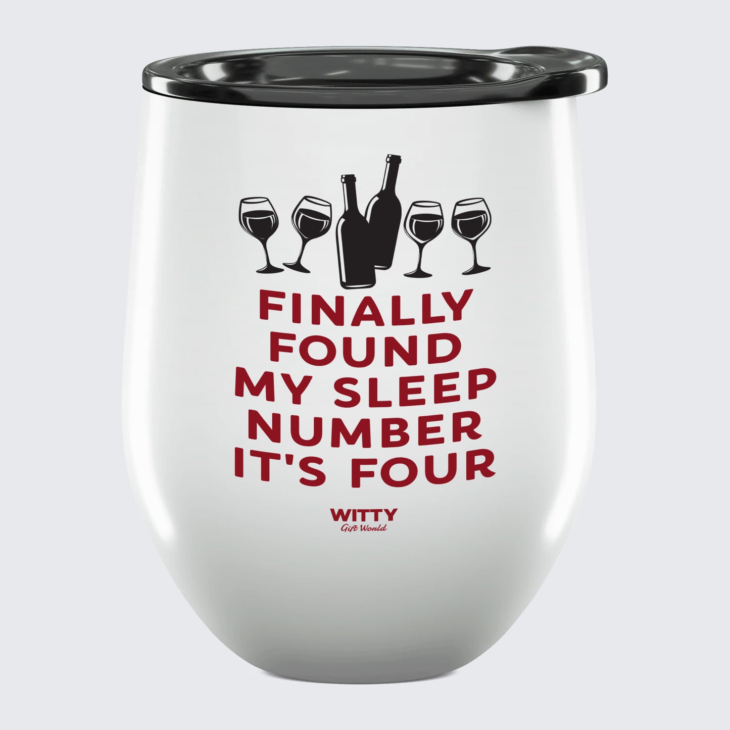 Wine Tumbler Finally Found My Sleep Number It's Four - Unique and Funny Gift Shop