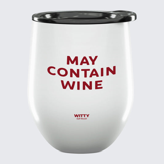 Wine Tumbler May Contain Wine - Unique and Funny Gift Shop