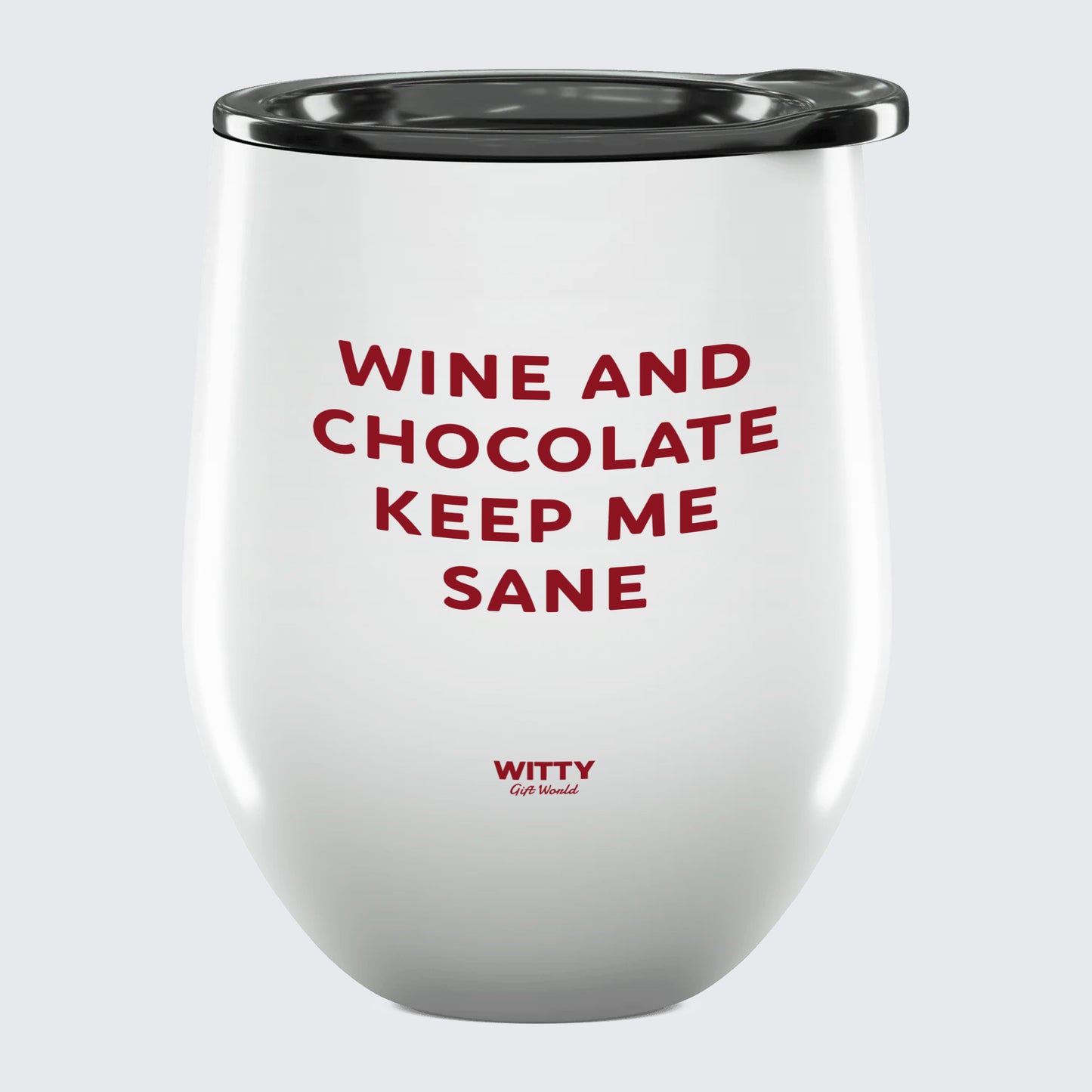 Wine Tumbler Wine and Chocolate Keep Me Sane - Unique and Funny Gift Shop