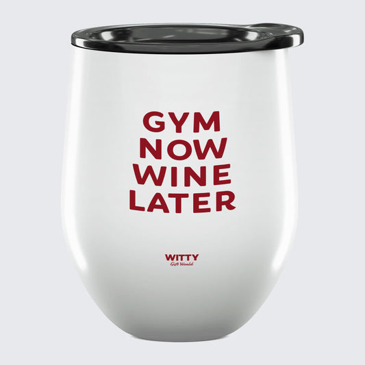 Wine Tumbler Wine Now Gym Later - Unique and Funny Gift Shop