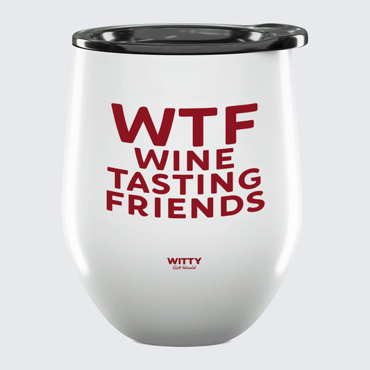 Wine Tumbler Wtf Wine Tasting Friends - Unique and Funny Gift Shop