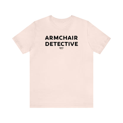 Funny Shirts for Women - Armchair Detective - Women's T Shirts