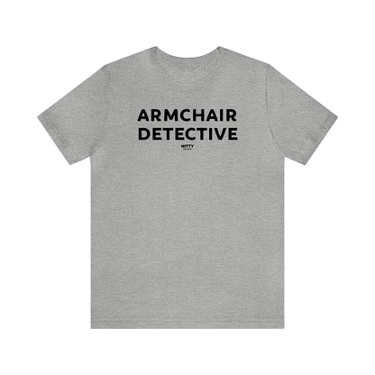 Funny Shirts for Women - Armchair Detective - Women's T Shirts