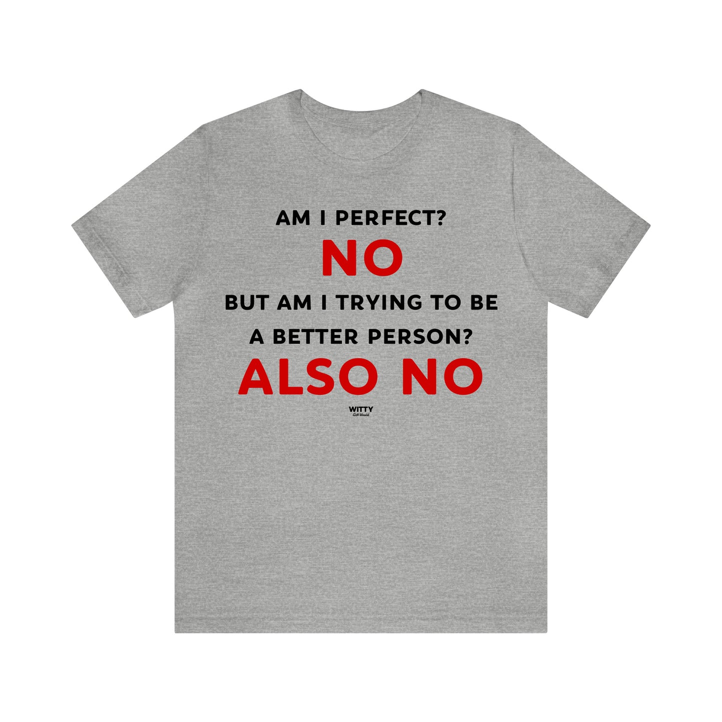 Funny Shirts for Women - Am I Perfect? No but Am I Trying to Be a Better Person? Also No - Women's T Shirts