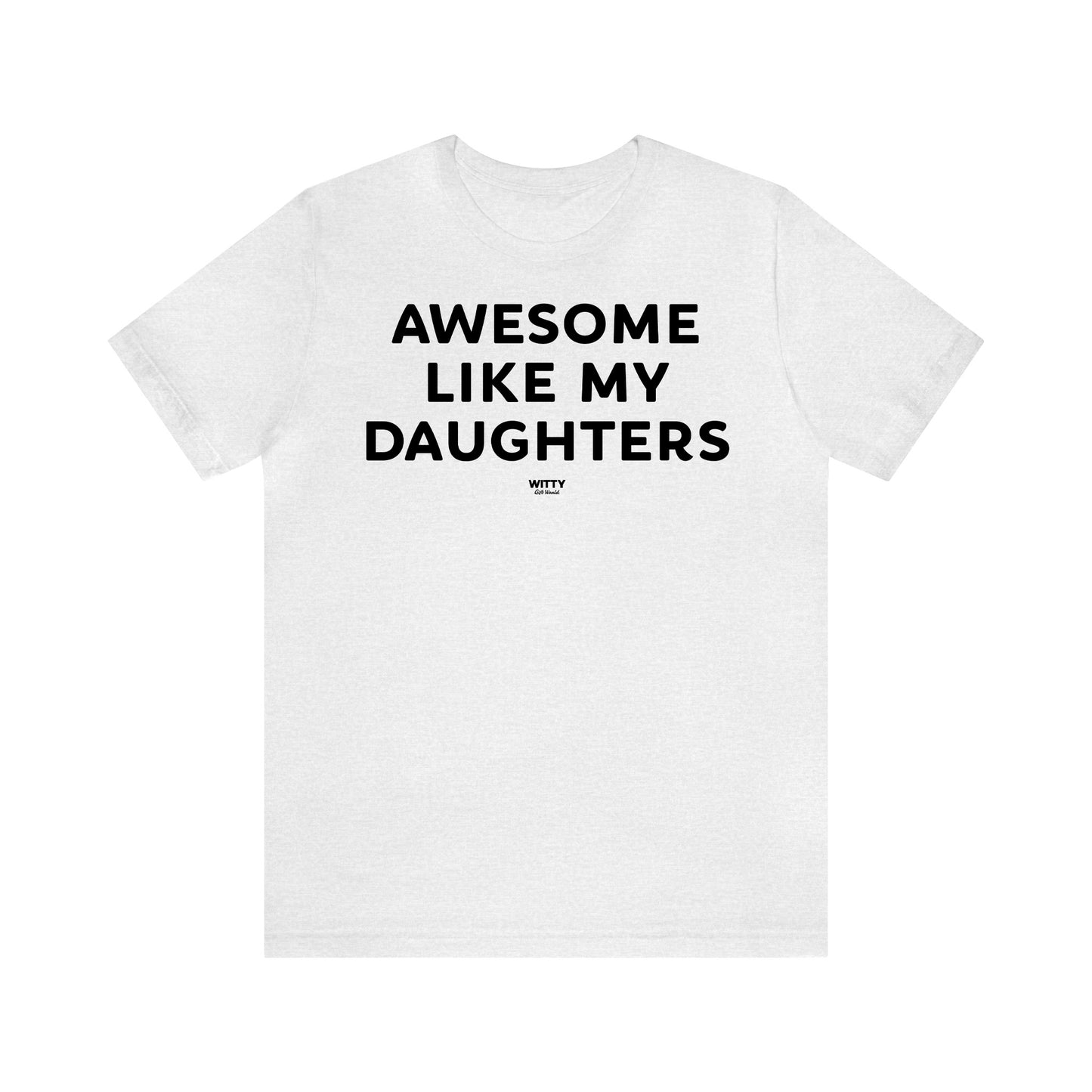 Funny Shirts for Women - Awesome Like My Daughters - Women's T Shirts