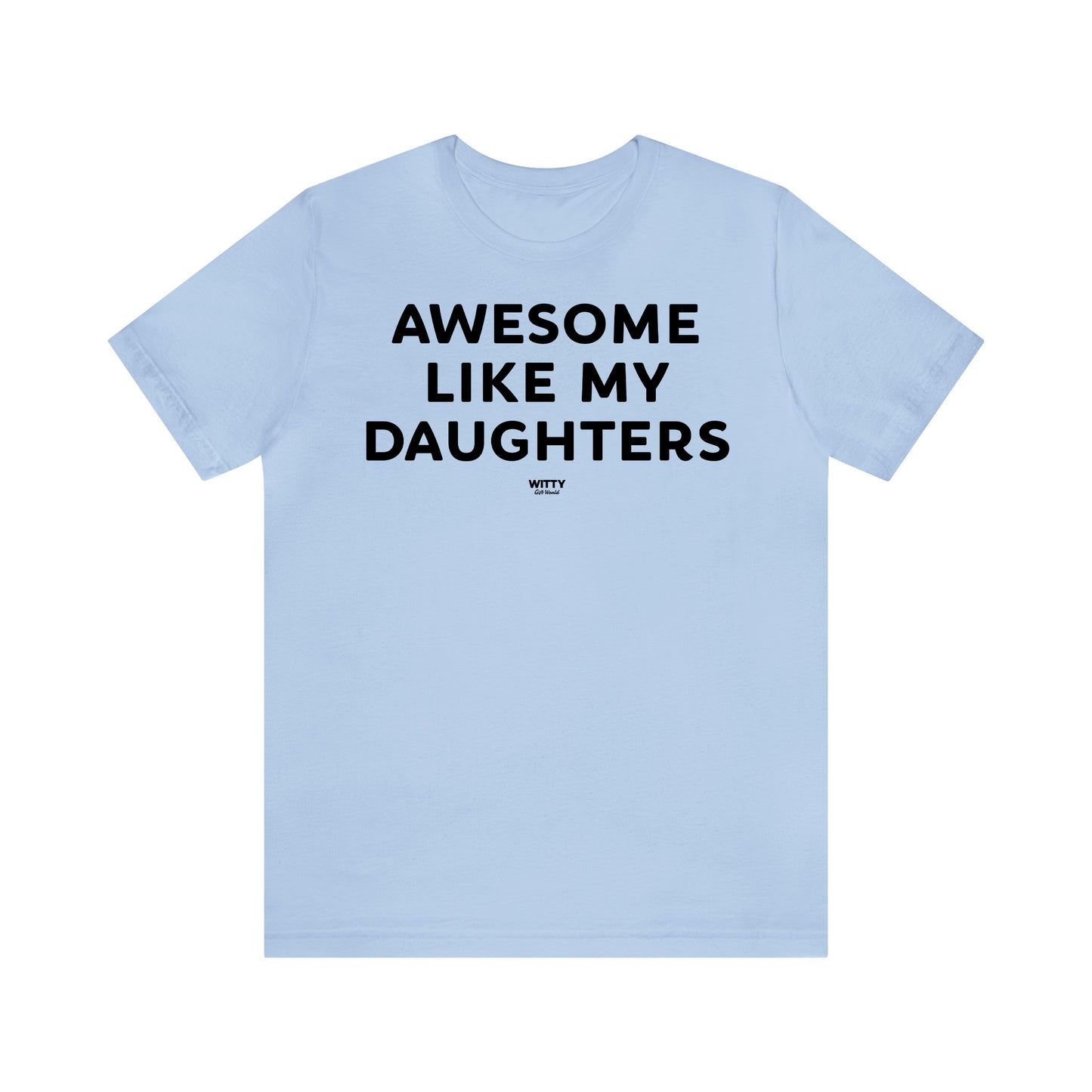 Funny Shirts for Women - Awesome Like My Daughters - Women's T Shirts