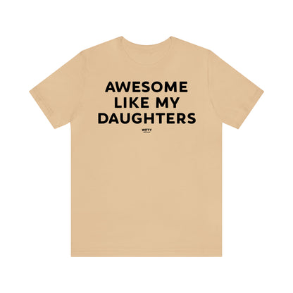 Funny Shirts for Women - Awesome Like My Daughters - Women's T Shirts