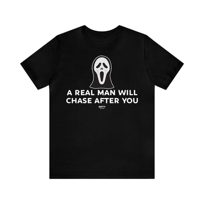 Funny Shirts for Women - A Real Man Will Chase After You - Women's T Shirts