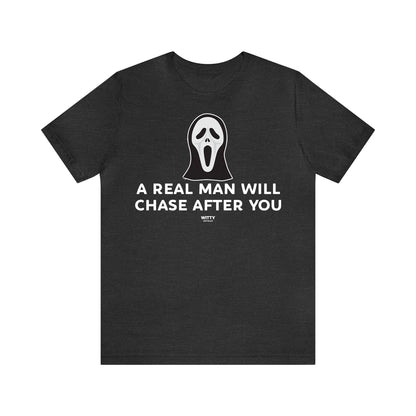 Funny Shirts for Women - A Real Man Will Chase After You - Women's T Shirts