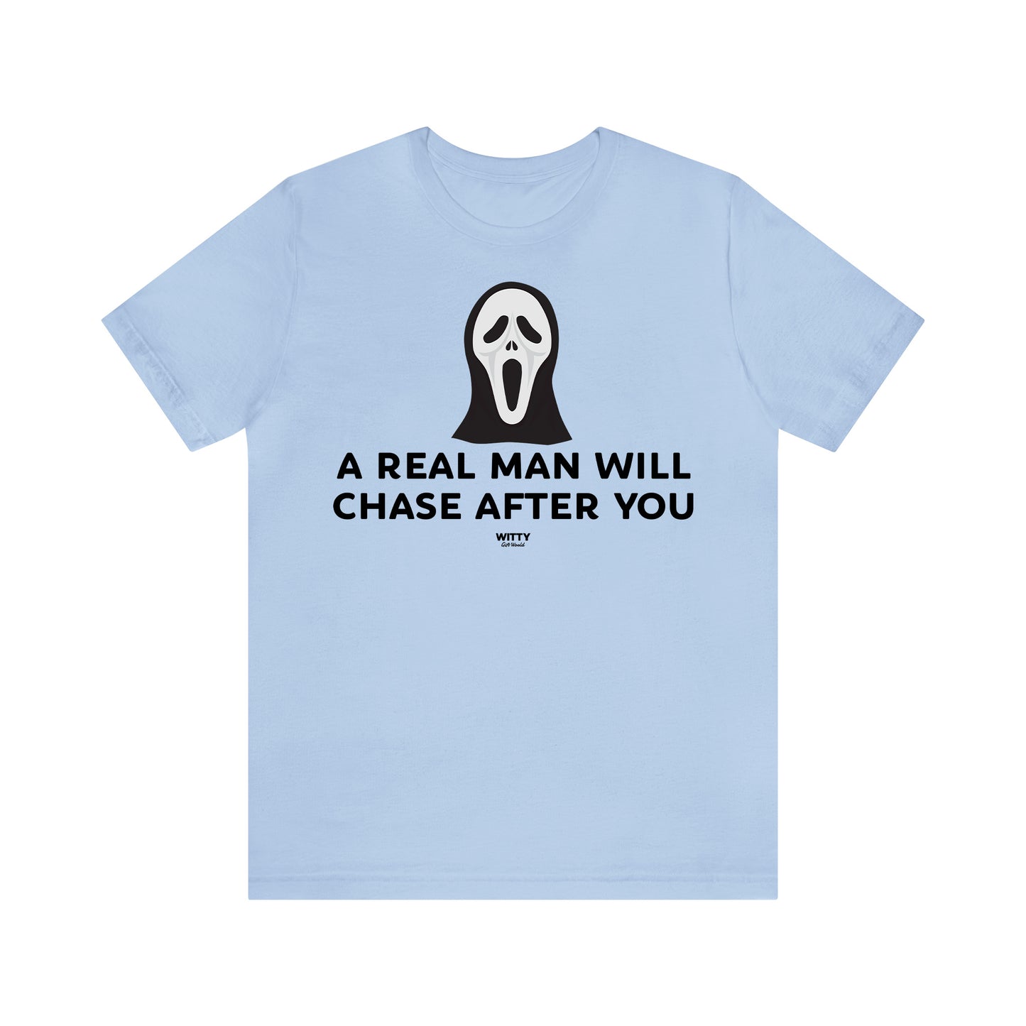 Funny Shirts for Women - A Real Man Will Chase After You - Women's T Shirts