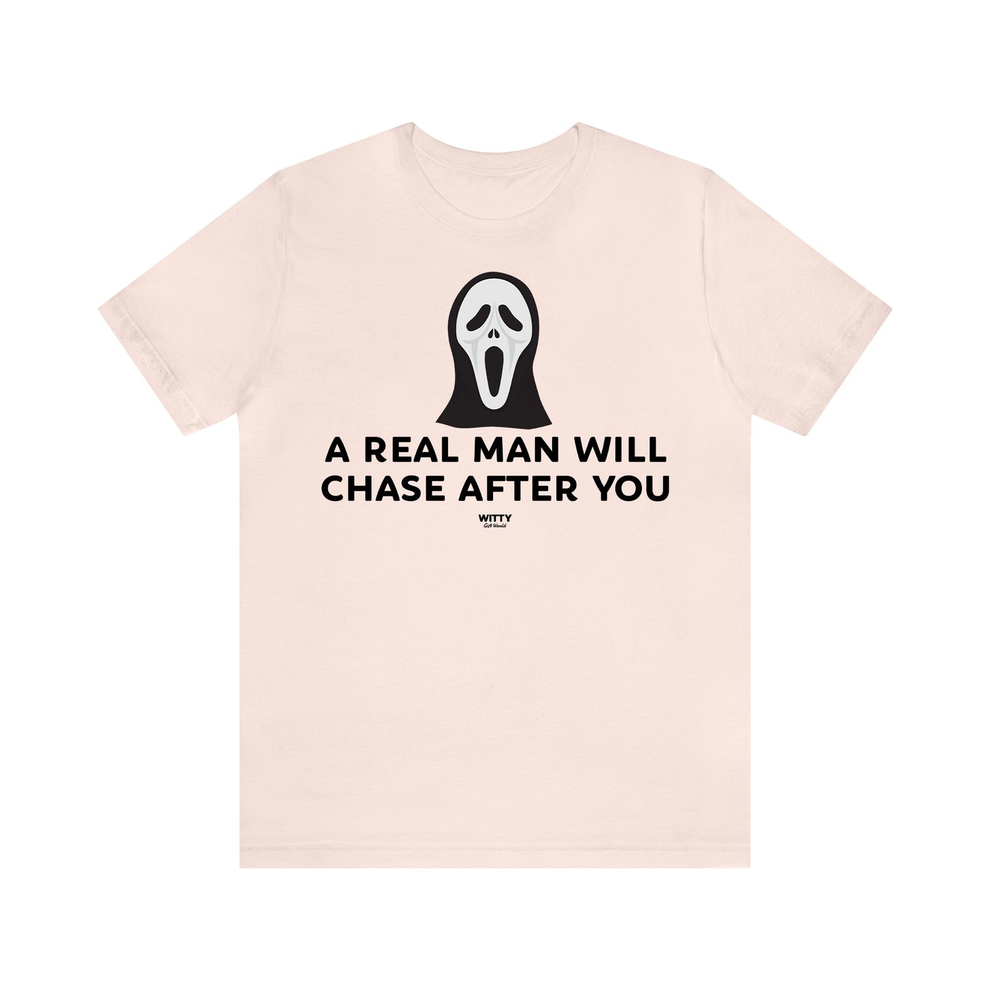 Funny Shirts for Women - A Real Man Will Chase After You - Women's T Shirts