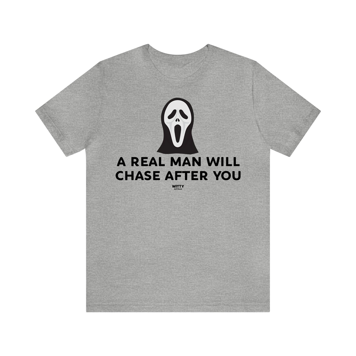 Funny Shirts for Women - A Real Man Will Chase After You - Women's T Shirts