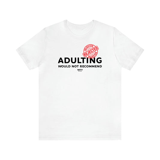 Women's T Shirts Adulting | Would Not Recommend - Witty Gift World