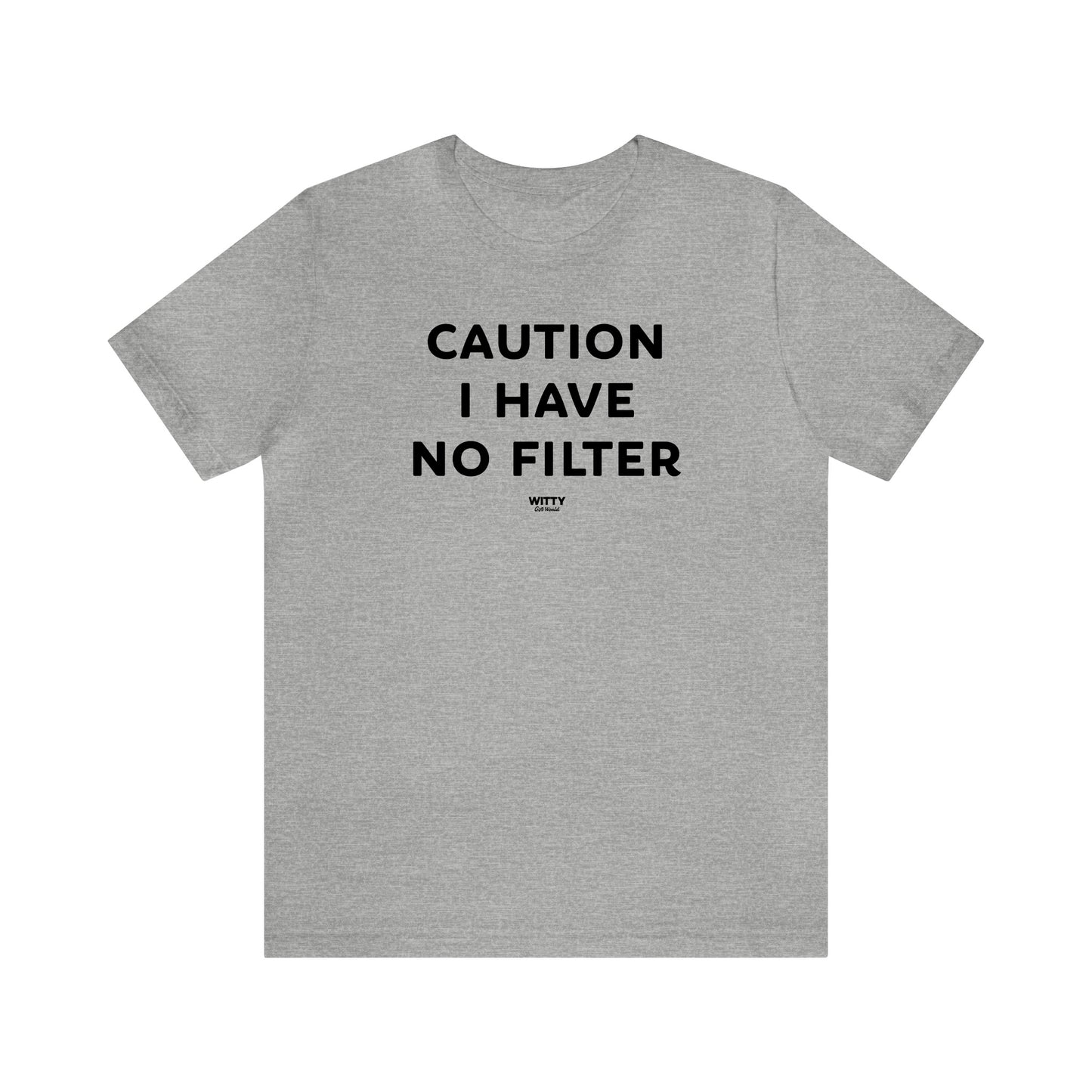 Funny Shirts for Women - Caution I Have No Filter - Women's T Shirts