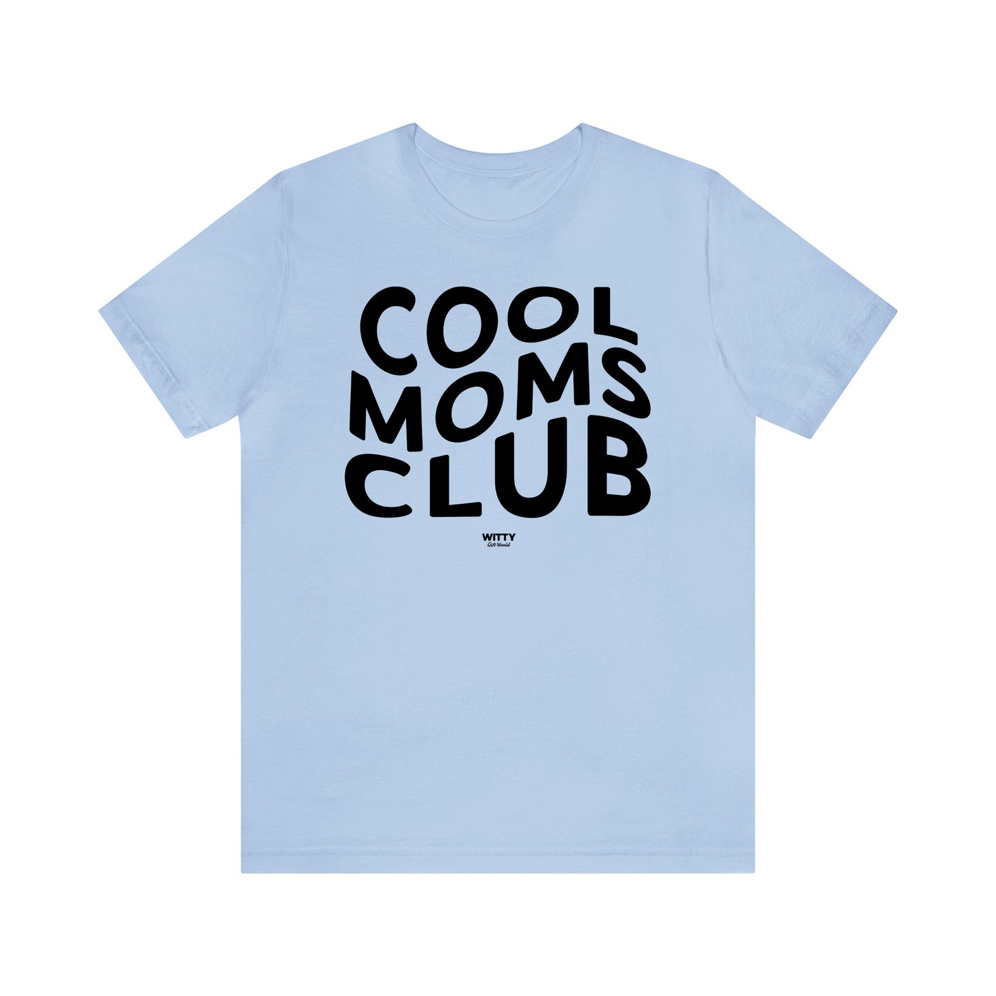 Funny Shirts for Women - Cool Moms Club - Women's T Shirts