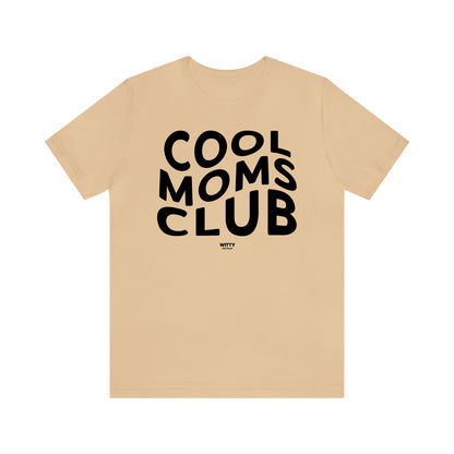 Funny Shirts for Women - Cool Moms Club - Women's T Shirts