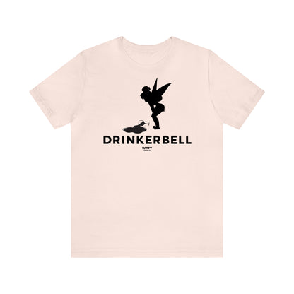 Funny Shirts for Women - Drinkerbell - Women's T Shirts