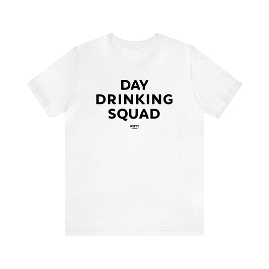 Women's T Shirts Day Drinking Squad - Witty Gift World