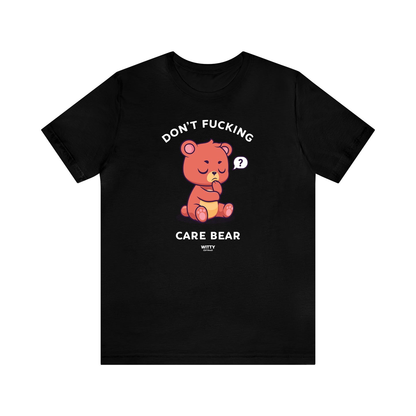 Funny Shirts for Women - Don't Fucking Care Bear - Women's T Shirts