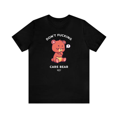 Funny Shirts for Women - Don't Fucking Care Bear - Women's T Shirts