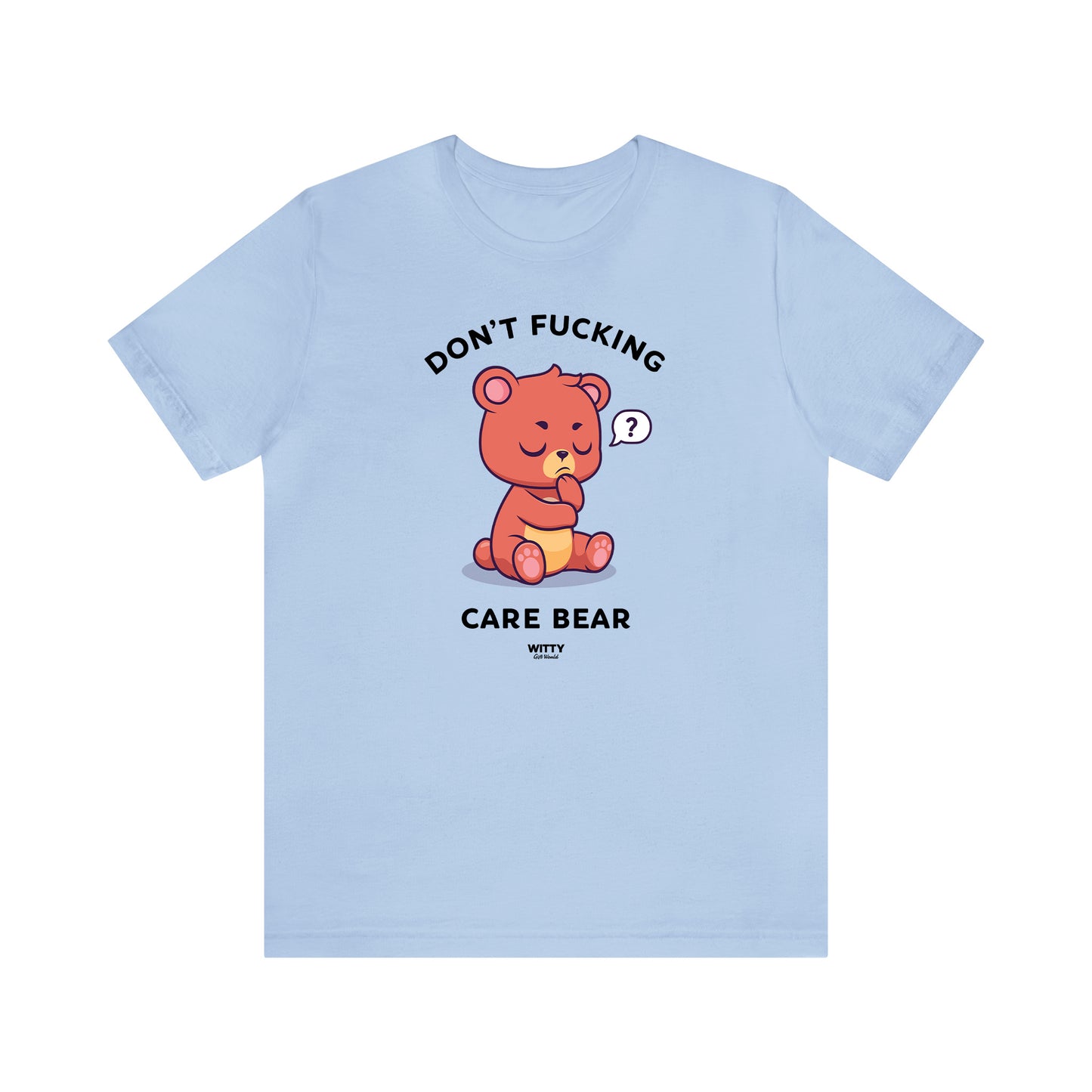 Funny Shirts for Women - Don't Fucking Care Bear - Women's T Shirts