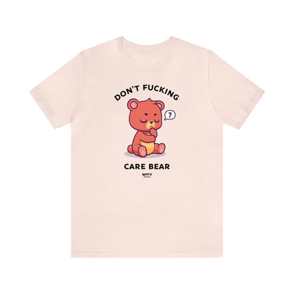 Funny Shirts for Women - Don't Fucking Care Bear - Women's T Shirts