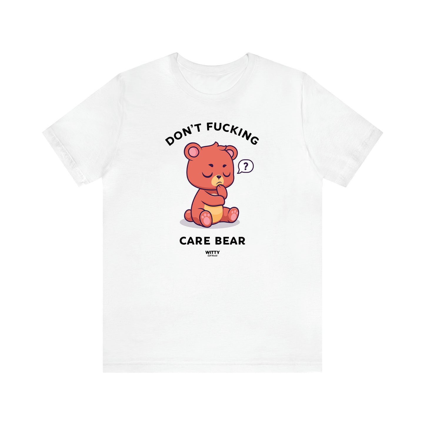 Women's T Shirts Don't Fucking Care Bear - Witty Gift World