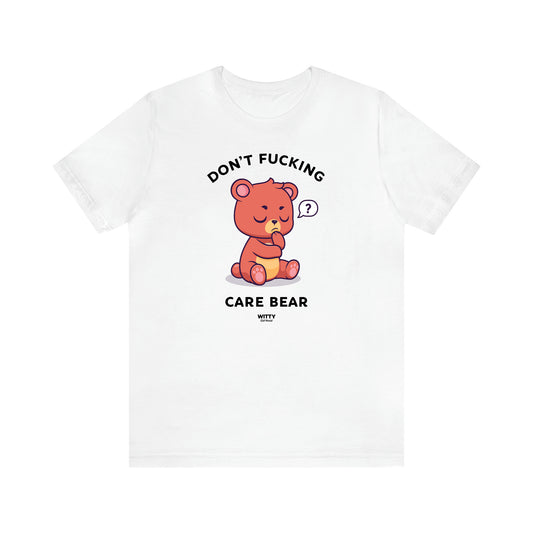 Women's T Shirts Don't Fucking Care Bear - Witty Gift World