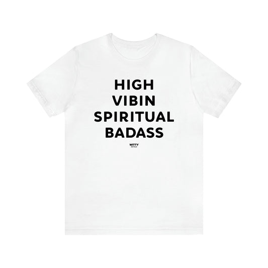 Women's T Shirts High Vibin Spiritual Badass - Witty Gift World