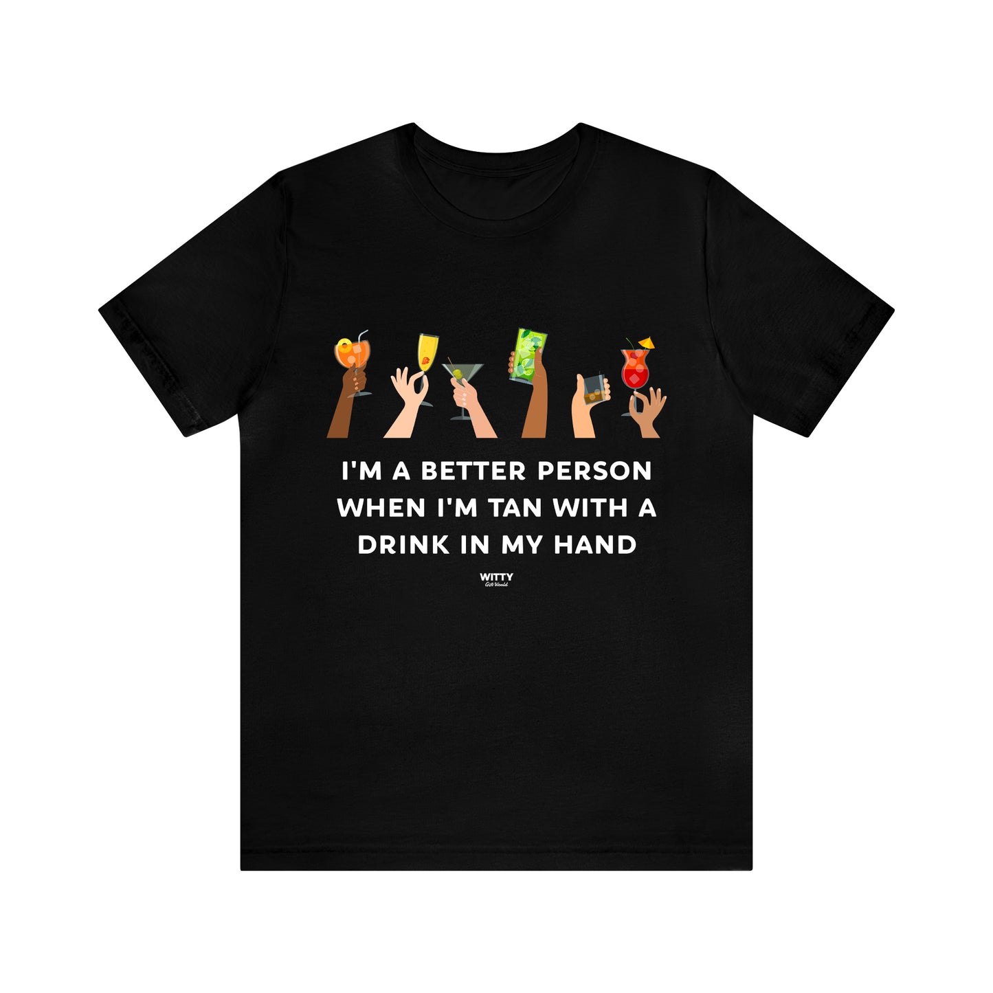 Funny Shirts for Women - I'm a Better Person When I'm Tan With a Drink in My Hand - Women's T Shirts