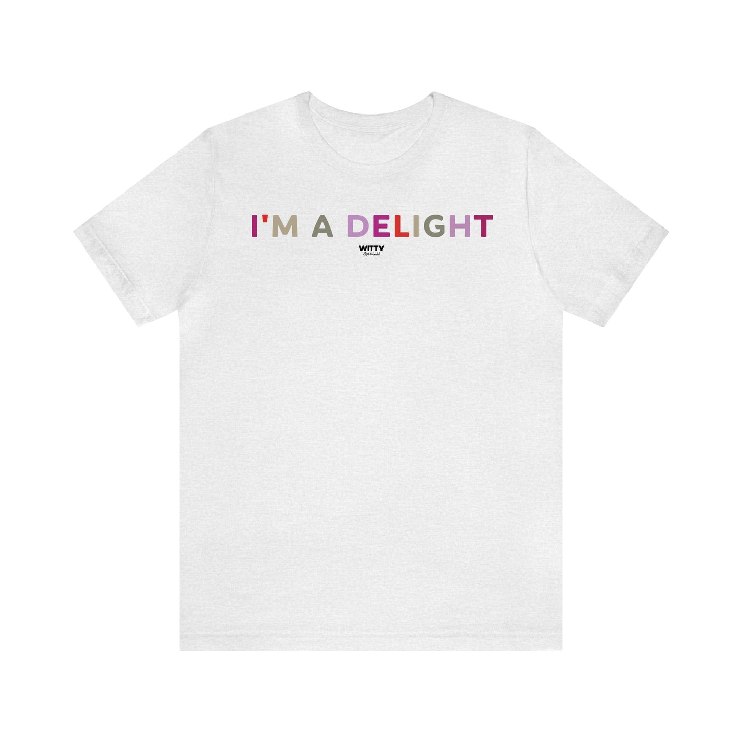 Funny Shirts for Women - I'm a Delight - Women's T Shirts