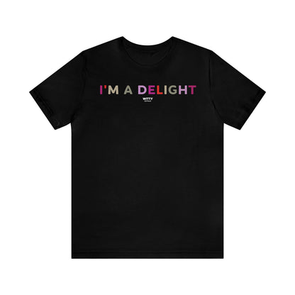 Funny Shirts for Women - I'm a Delight - Women's T Shirts