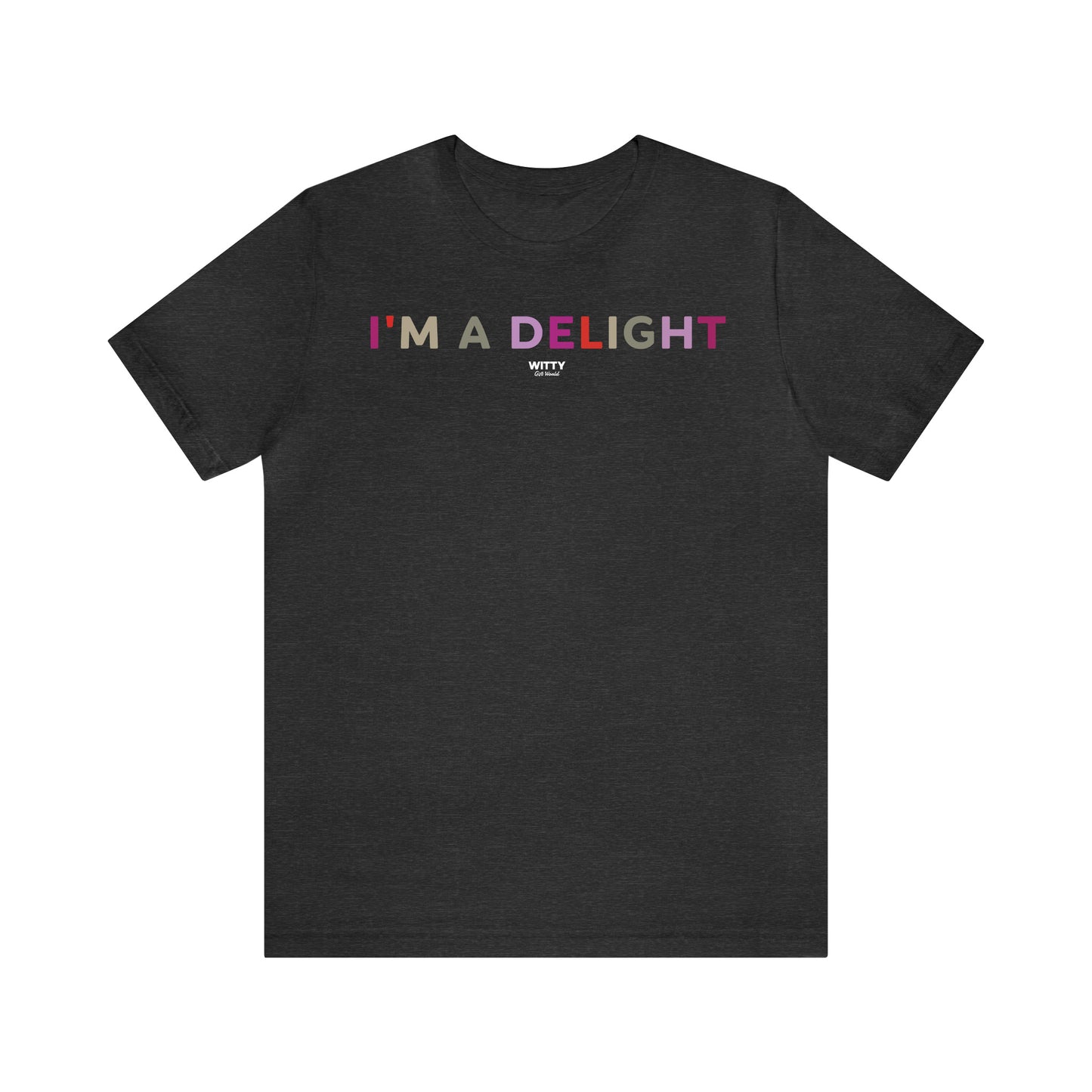 Funny Shirts for Women - I'm a Delight - Women's T Shirts