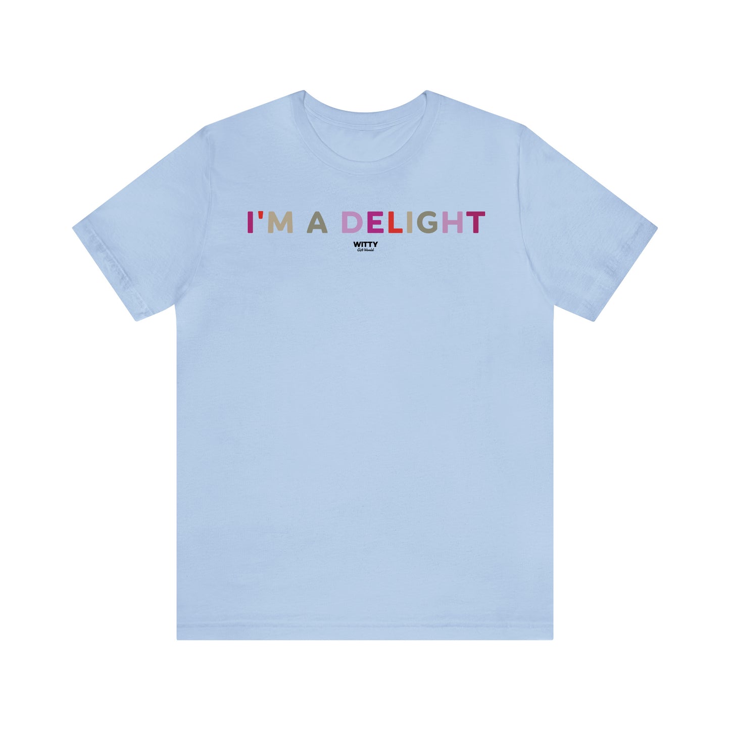 Funny Shirts for Women - I'm a Delight - Women's T Shirts