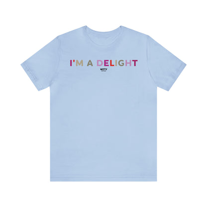 Funny Shirts for Women - I'm a Delight - Women's T Shirts