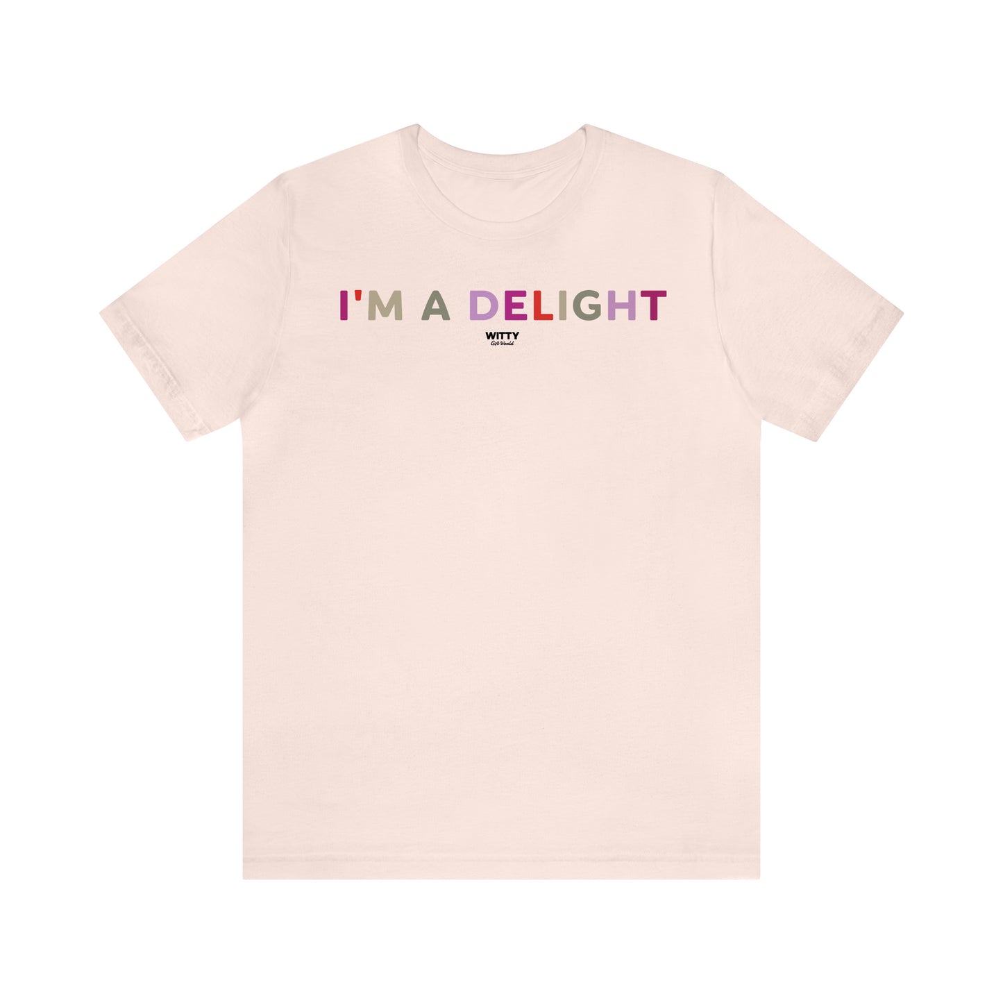 Funny Shirts for Women - I'm a Delight - Women's T Shirts