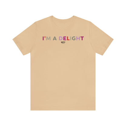 Funny Shirts for Women - I'm a Delight - Women's T Shirts