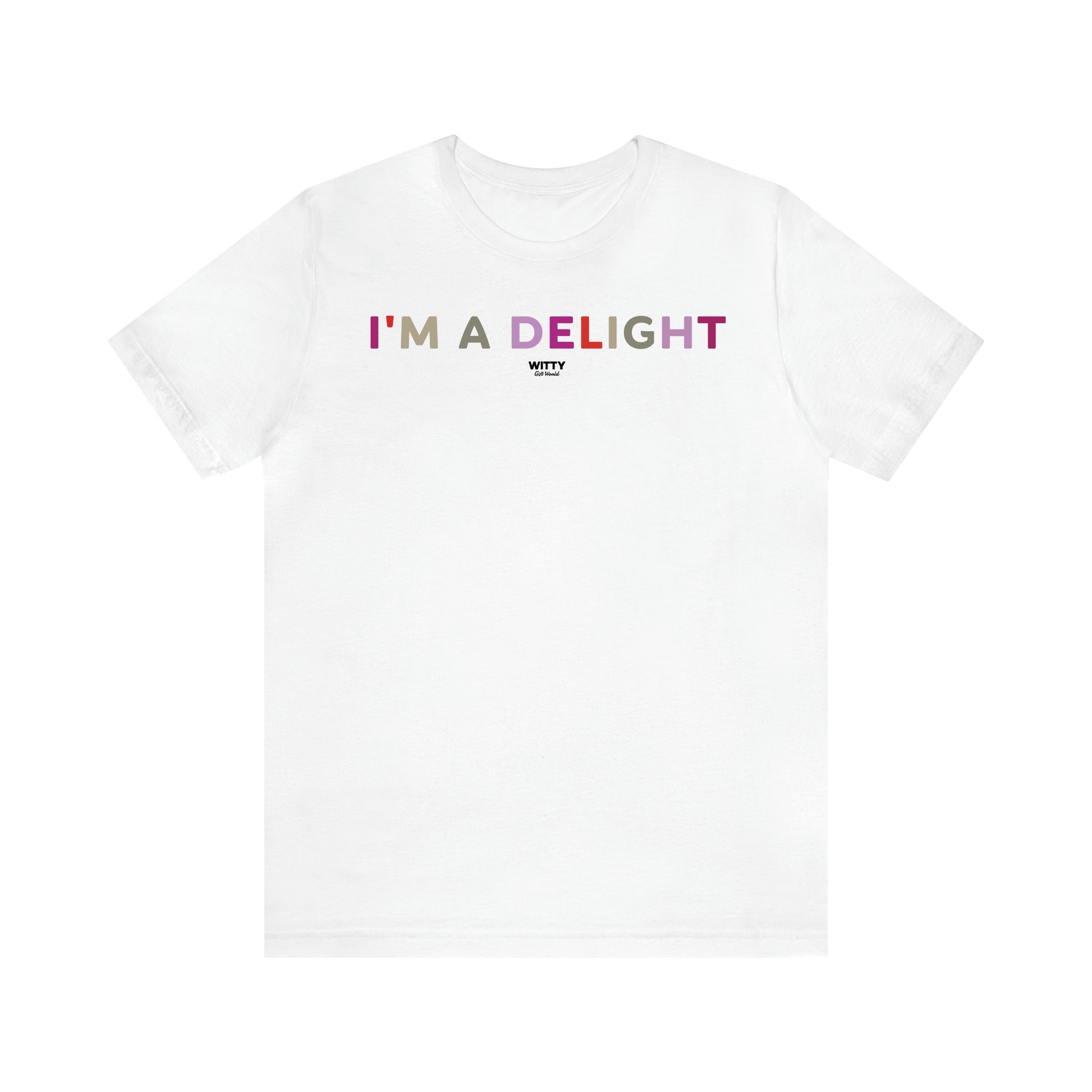 Women's T Shirts I'm a Delight - Witty Gift World