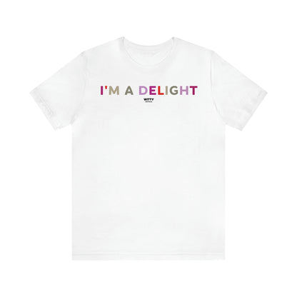 Women's T Shirts I'm a Delight - Witty Gift World